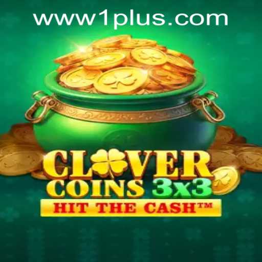 Unlock the Thrills of Clovercoin3x3: A Dynamic 1plus Game Casino Experience